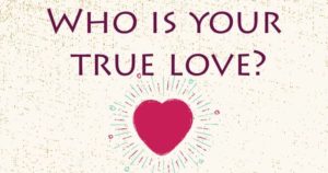 Wie is mijn ‘ ware geliefde ‘?