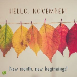 Nieuwe maand- Nieuw begin- November!