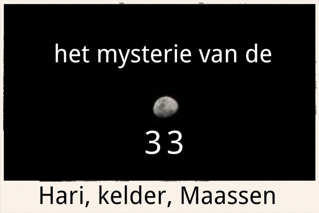 Het 33 mysterie van Hari, Maassen en Kelder